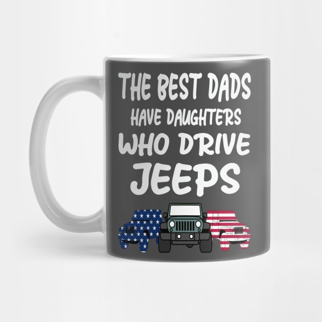 THE BEST DADS HAVE DAUGHTERS WHO DRIVE JEEPS by MAX